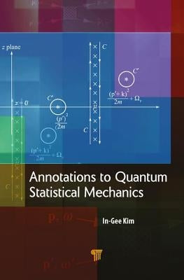 Annotations to Quantum Statistical Mechanics by Kim, In-Gee
