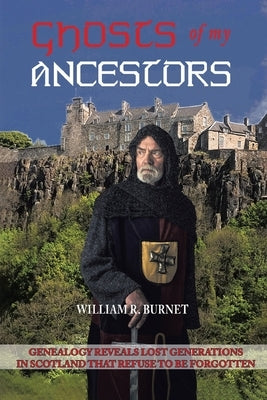Ghosts of My Ancestors by Burnet, William R.