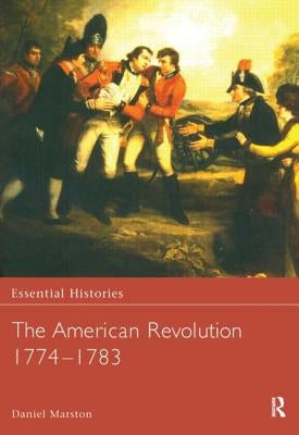 The American Revolution 1774-1783 by Marston, Daniel
