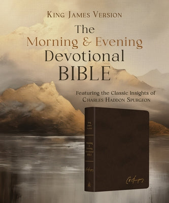 Charles Spurgeon's Morning & Evening Devotional Bible KJV [Men's Cover]: Featuring the Complete Text of the Classic Twice-A-Day Devotional by Spurgeon, Charles