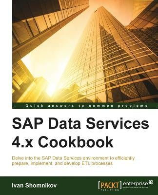SAP Data Services 4.x Cookbook by Shomnikov, Ivan