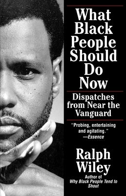 What Black People Should Do No by Wiley, Ralph