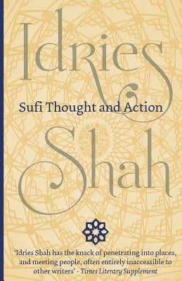 Sufi Thought and Action by Shah, Idries