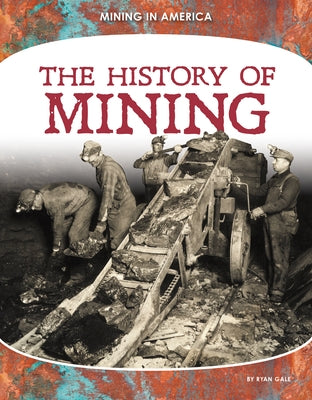 History of Mining by Gale, Ryan
