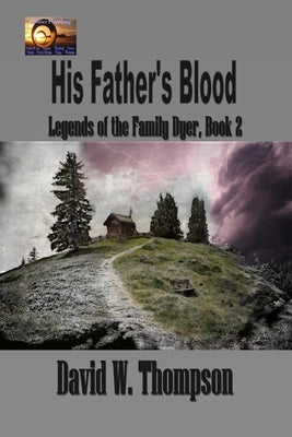 His Father's Blood by Thompson, David W.