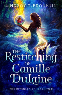 The Restitching of Camille Dulaine: Volume 2 by Franklin, Lindsay A.