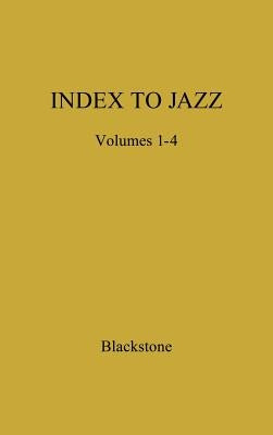 Index to Jazz: Jazz Recordings, 1917-1944 by Blackstone, Orin