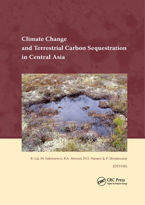 Climate Change and Terrestrial Carbon Sequestration in Central Asia by Lal, Rattan