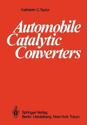 Automobile Catalytic Converters by Taylor, Kathleen C.