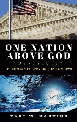 One Nation Above God "Divisible" by Haskins, Earl W.