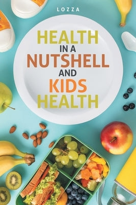 Health in a Nutshell and Kids Health by Lozza