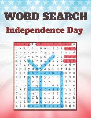 Independence Day Word Search: Holiday Fun for Everyone themed word search puzzle book Independence Day Puzzle Gift for Word Puzzle Lover Brain Exerc by Press, Activity