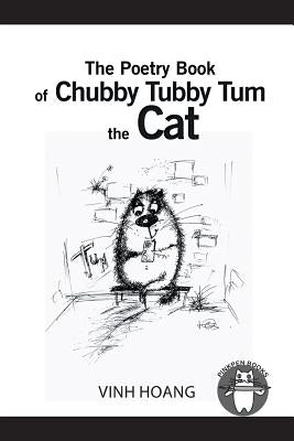 The Poetry Book of Chubby Tubby Tum the Cat by Hoang, Vinh