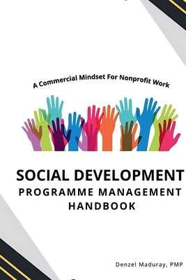 Social Development Programme Management Handbook by Maduray, Denzel