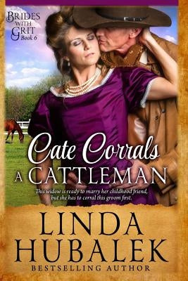 Cate Corrals a Cattleman: A Historical Western Romance by Hubalek, Linda K.
