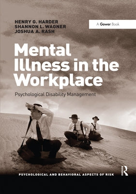 Mental Illness in the Workplace: Psychological Disability Management by Harder, Henry G.