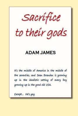 sacrifice to their gods by James, Adam
