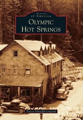 Olympic Hot Springs by Schoeffel-Lingvall, Teresa
