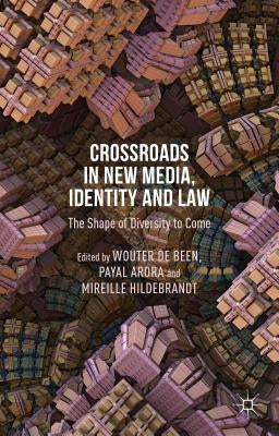 Crossroads in New Media, Identity and Law: The Shape of Diversity to Come by Loparo, Kenneth A.