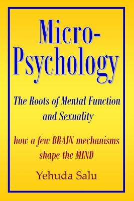 Micropsychology: The Roots Of Mental Function And Sexuality by Salu, Yehuda