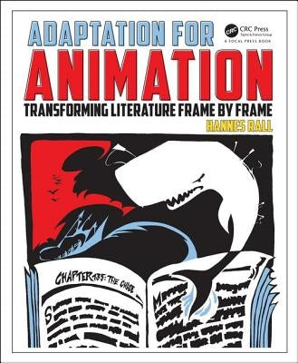 Adaptation for Animation: Transforming Literature Frame by Frame by Rall, Hannes