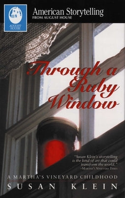 Through a Ruby Window by Klein, Susan