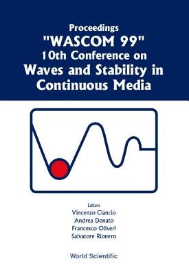 Waves and Stability in Continuous Media - Proceedings of the 10th Conference on Wascom 99 by Ciancio, Vicenzo