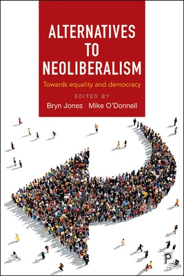 Alternatives to Neoliberalism: Towards Equality and Democracy by Williams, Karel