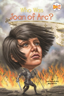 Who Was Joan of Arc? by Pollack, Pam