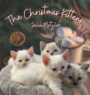 The Christmas Kittens by Metzler, Julia