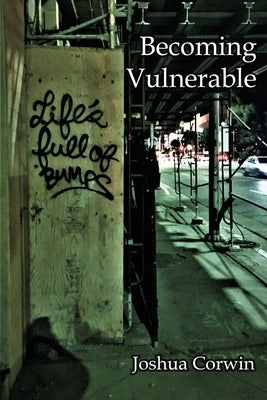 Becoming Vulnerable by Corwin, Joshua