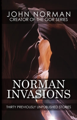 Norman Invasions: Thirty Previously Unpublished Stories by Norman, John