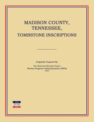 Madison County, Tennessee, Tombstone Inscriptions by Works Progress Administration