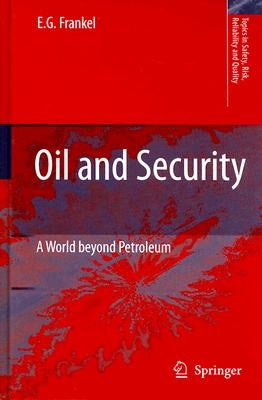 Oil and Security: A World Beyond Petroleum by Frankel, E. G.