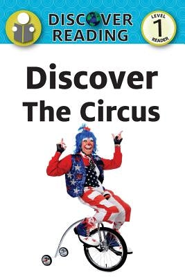 Discover the Circus: Level 1 Reader by Trane, Amanda