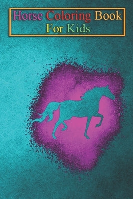Horse Coloring Book For Kids: Pink splash horse girl gift design Animal Coloring Book - For Kids Aged 3-8 (Fun Activities Books) by K. R., Jenny