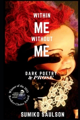Within Me Without Me: A Book of Dark Poetry by Saulson, Sumiko