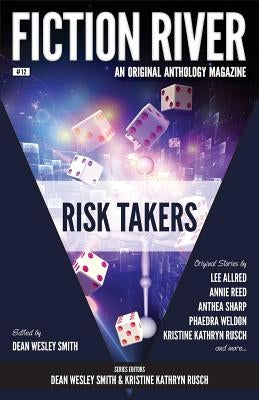 Fiction River: Risk Takers by Smith, Dean Wesley