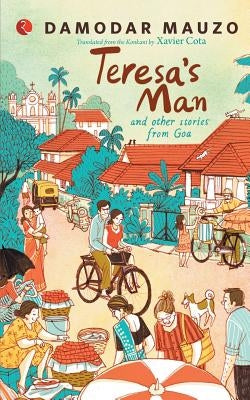 Teresa'S Man And Other Stories From Goa by Mauzo, Damodar