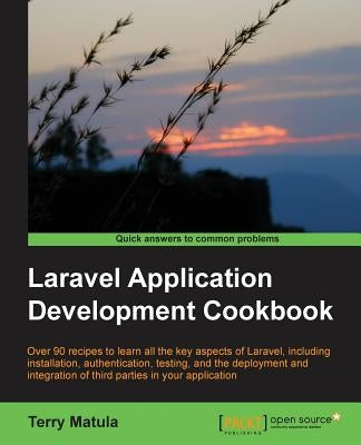 Laravel Application Development Cookbook by Matula, Terry