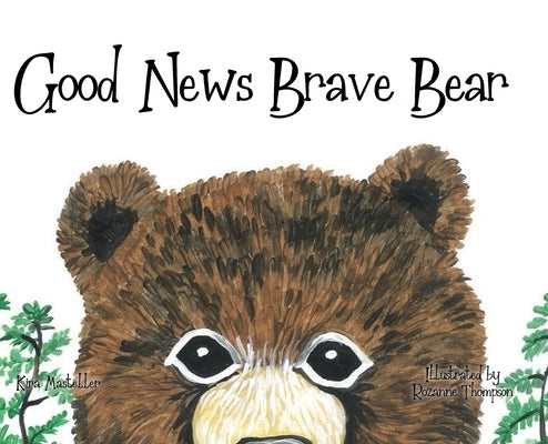 Good News Brave Bear by Masteller, Kira