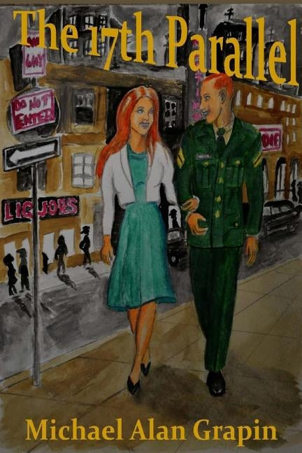 The 17th Parallel by Grapin, Michael Alan