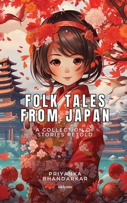 Folk Tales from Japan by Priyanka Bhandarkar