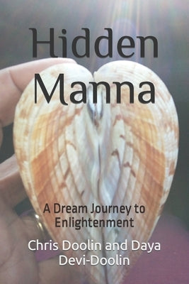 Hidden Manna: A Dream Journey to Enlightenment by Doolin, Chris Doolin and Daya Devi-