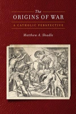 Moral Traditions series: A Catholic Perspective by Shadle, Matthew a.