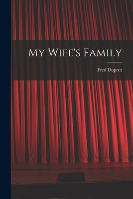 My Wife's Family by Duprez, Fred