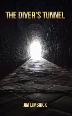The Diver's Tunnel by Limbrick, Jim