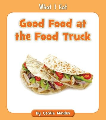 Good Food at the Food Truck by Minden, Cecilia