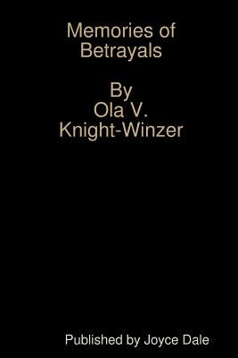 Memories of Betrayals by Knight-Winzer, Ola