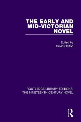 The Early and Mid-Victorian Novel by Skilton, David